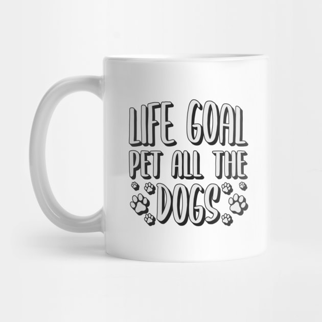 Life Goal Pet All The Dogs by Zen Cosmos Official